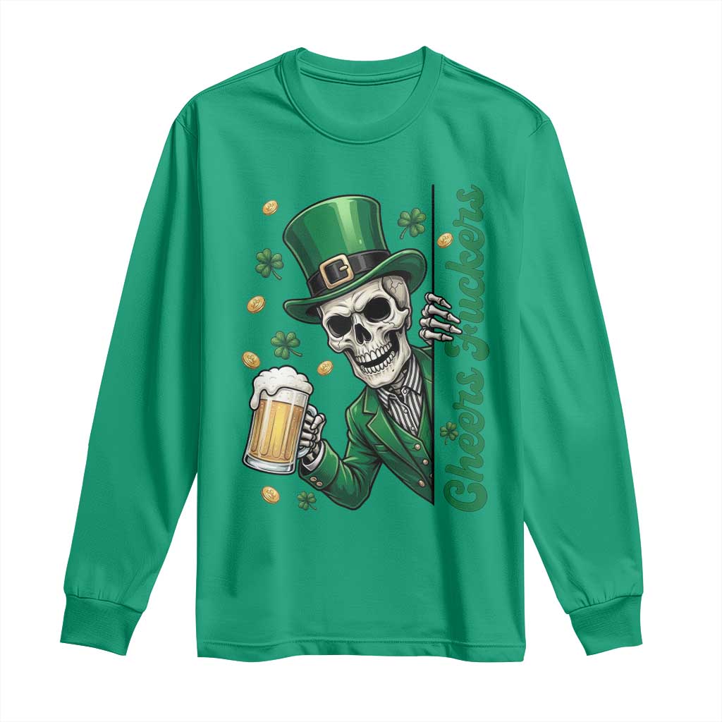 Cheers Fuckers St Patricks Day Long Sleeve Shirt Funny Skeleton Drinking Beer