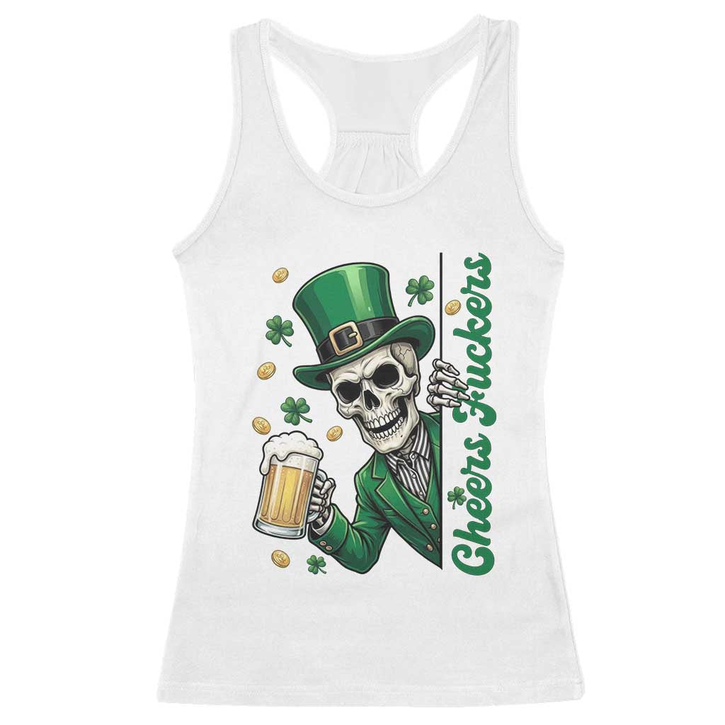Cheers Fuckers St Patricks Day Racerback Tank Top Funny Skeleton Drinking Beer