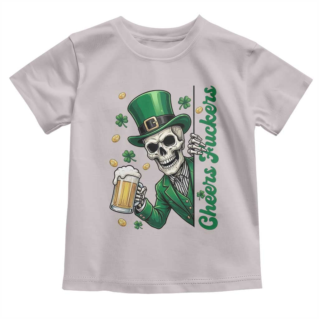 Cheers Fuckers St Patricks Day Toddler T Shirt Funny Skeleton Drinking Beer
