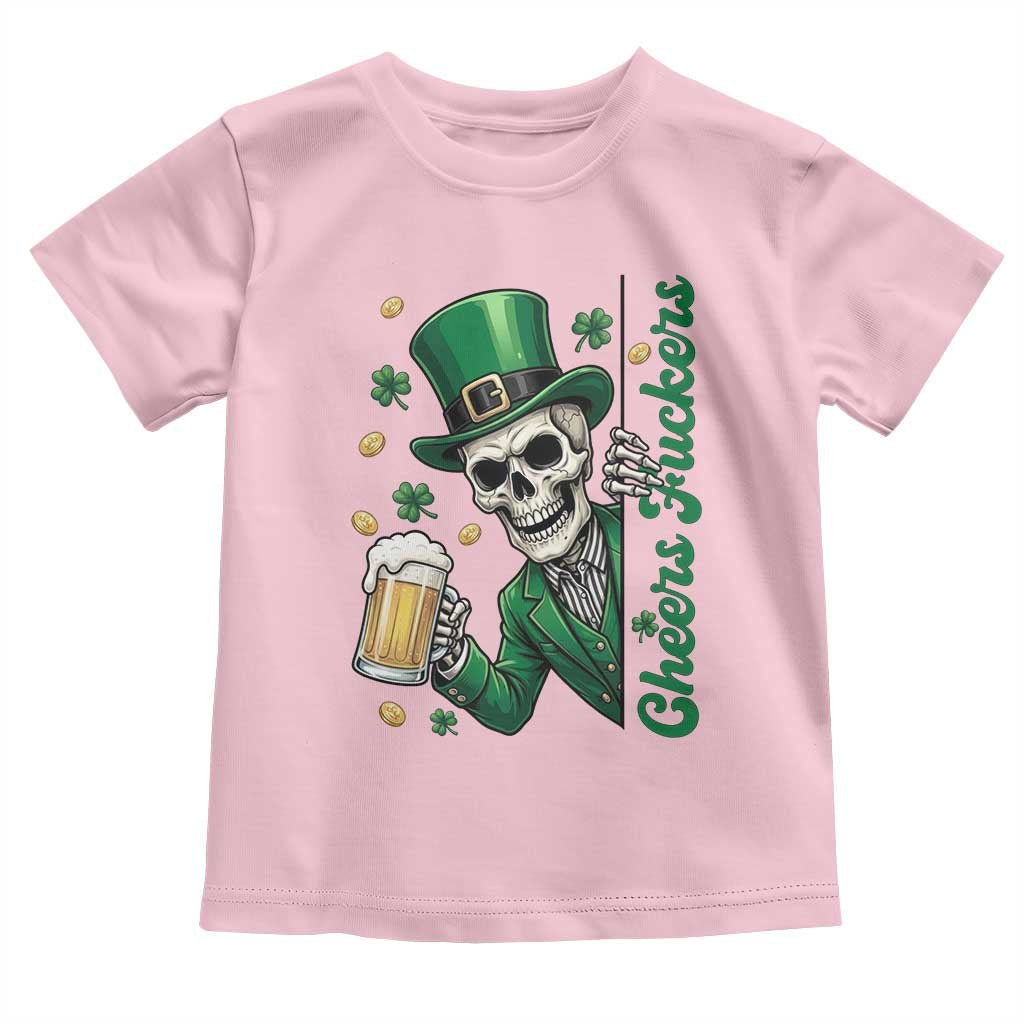 Cheers Fuckers St Patricks Day Toddler T Shirt Funny Skeleton Drinking Beer