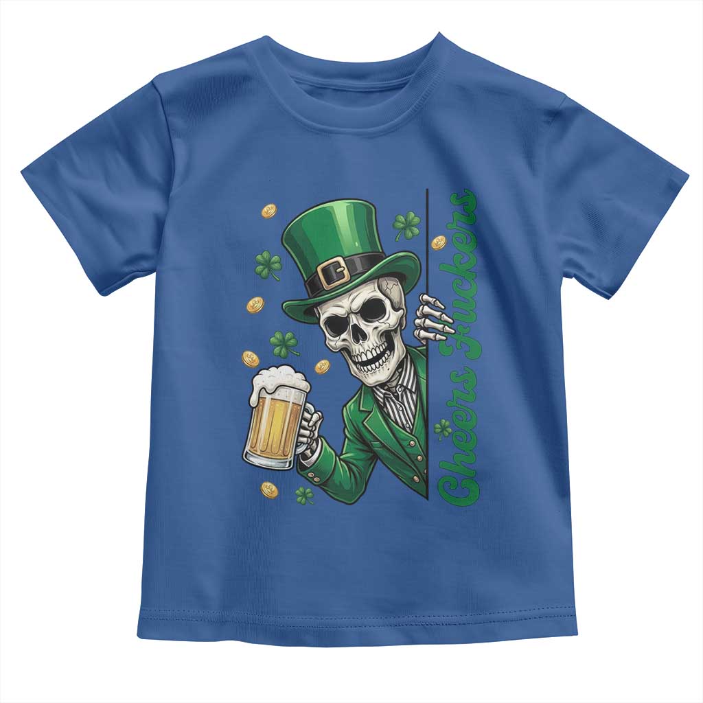 Cheers Fuckers St Patricks Day Toddler T Shirt Funny Skeleton Drinking Beer