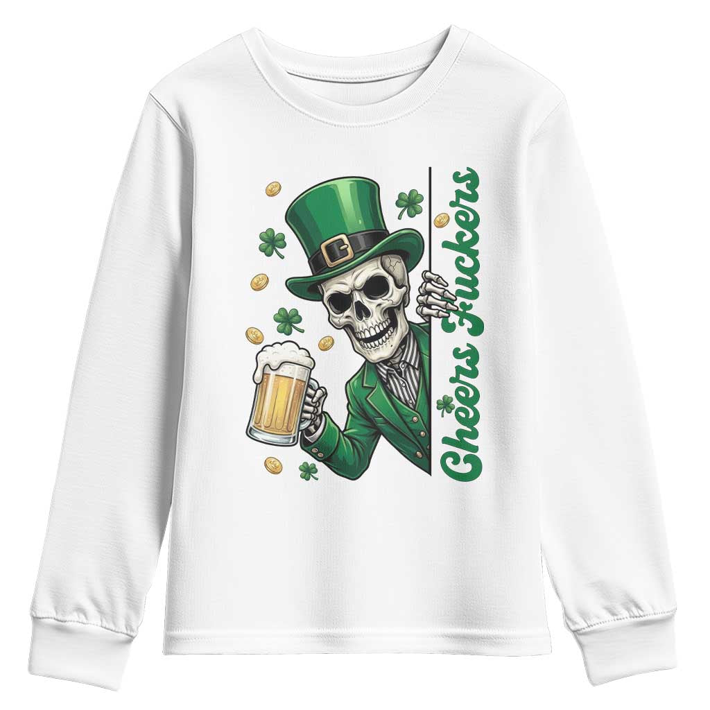 Cheers Fuckers St Patricks Day Youth Sweatshirt Funny Skeleton Drinking Beer