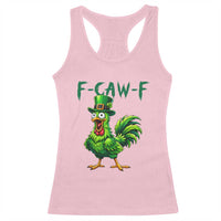 Funny St Patricks Day Lucky Chicken Racerback Tank Top F Caw F