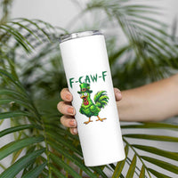Funny St Patricks Day Lucky Chicken Skinny Tumbler F Caw F