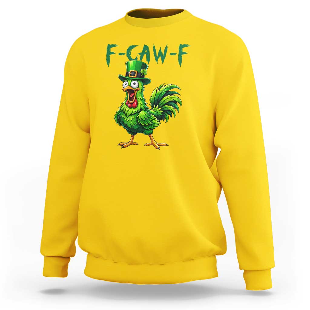 Funny St Patricks Day Lucky Chicken Sweatshirt F Caw F