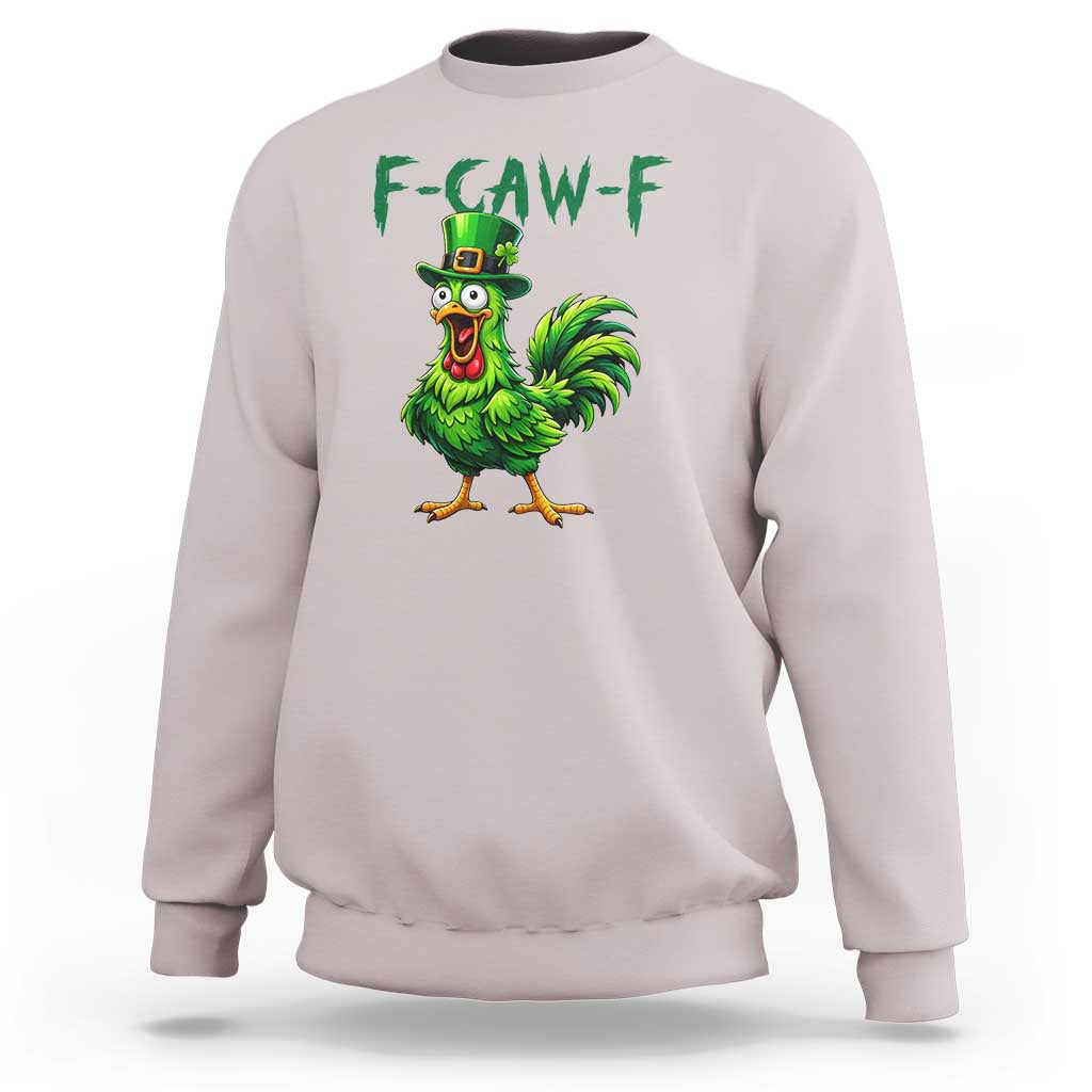 Funny St Patricks Day Lucky Chicken Sweatshirt F Caw F
