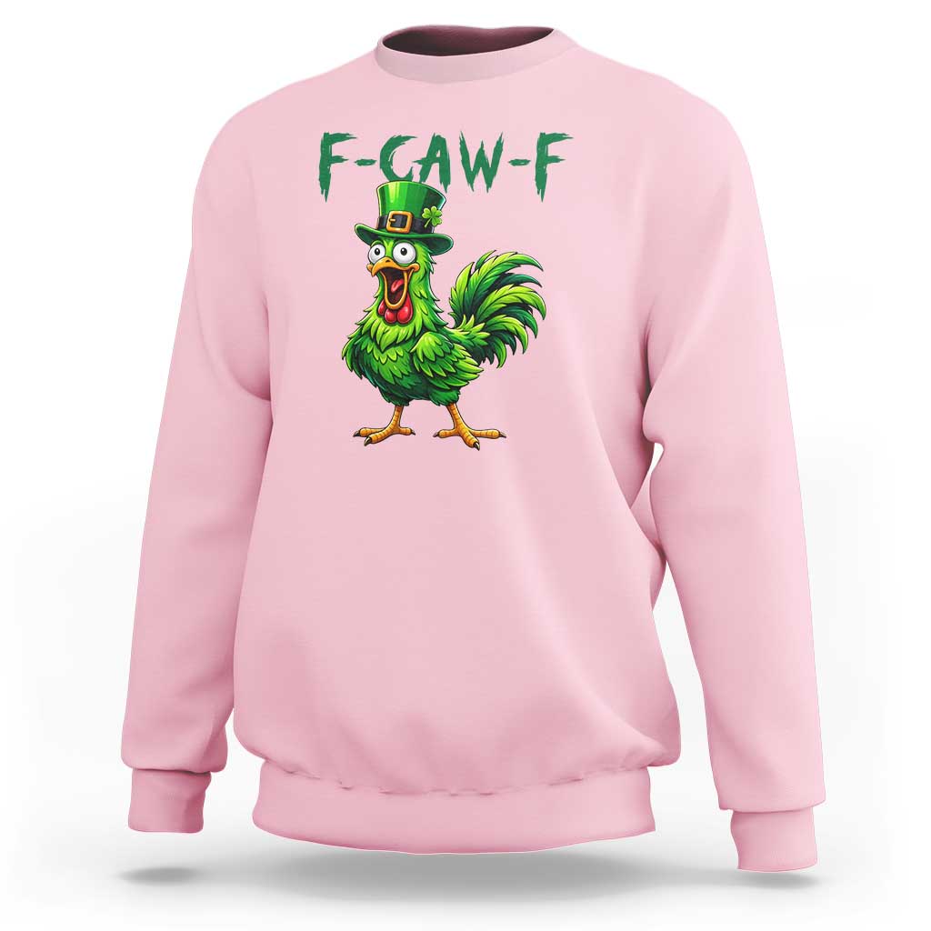 Funny St Patricks Day Lucky Chicken Sweatshirt F Caw F