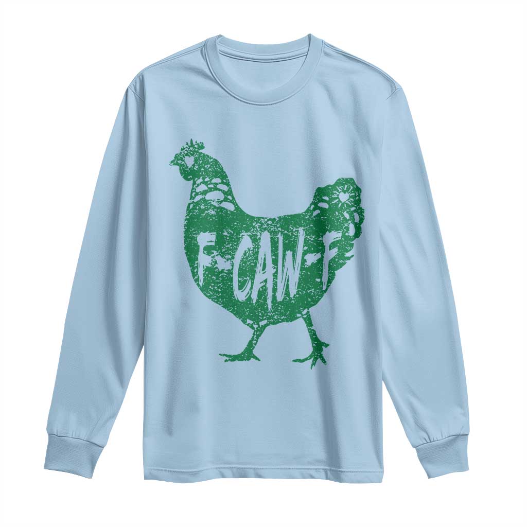 F Caw F Lucky Chicken Long Sleeve Shirt Funny St Patricks Day