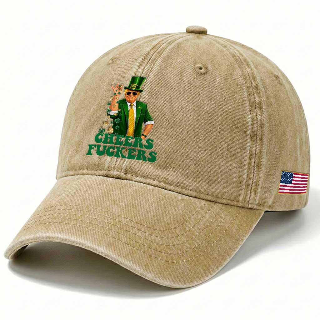 Cheers Fuckers St Patricks Day Washed Cotton Baseball Cap Funny Beer Drinking Trump
