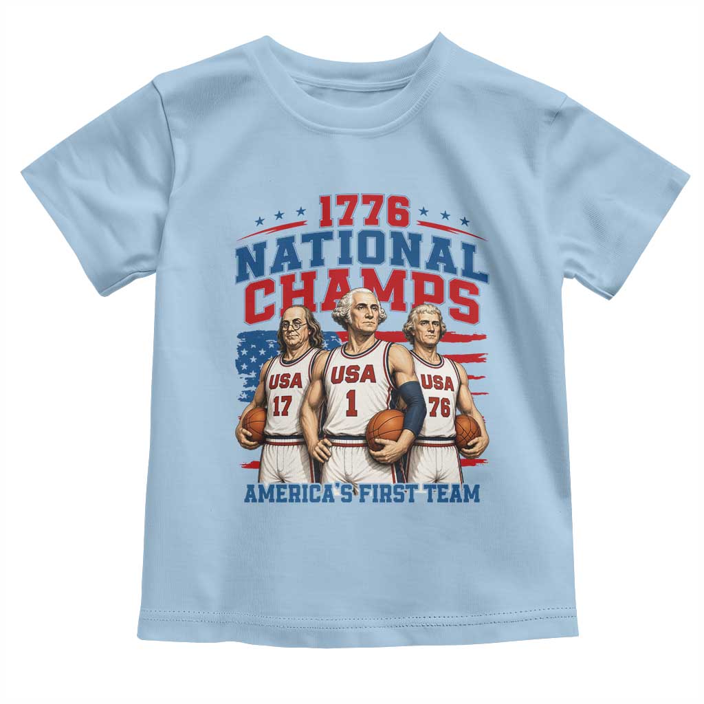 1776 National Champs Toddler T Shirt Patriotic Founding Fathers Basketball Undefeated America