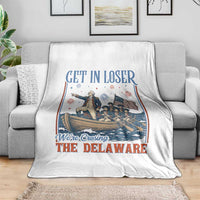 Get In Loser We're Crossing The Delaware Meme Throw Blanket Patriotic American History Independence Day