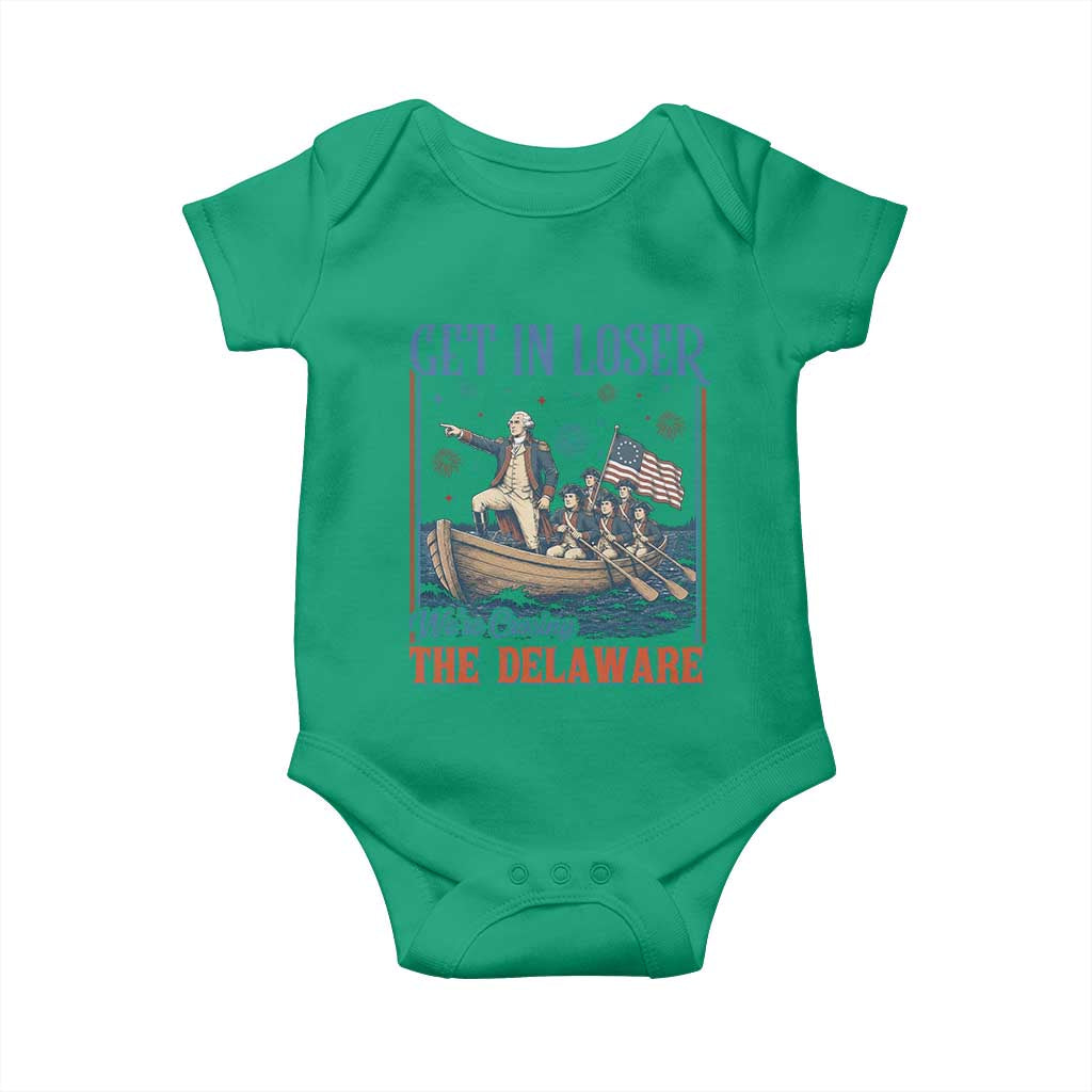 Get In Loser We're Crossing The Delaware Meme Baby Onesie Patriotic American History Independence Day