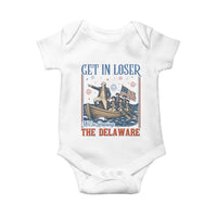 Get In Loser We're Crossing The Delaware Meme Baby Onesie Patriotic American History Independence Day