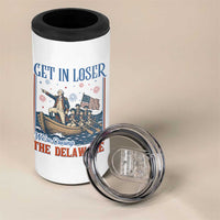 Get In Loser We're Crossing The Delaware Meme 4 in 1 Can Cooler Tumbler Patriotic American History Independence Day