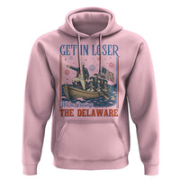 Get In Loser We're Crossing The Delaware Meme Hoodie Patriotic American History Independence Day