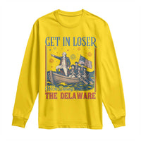 Get In Loser We're Crossing The Delaware Meme Long Sleeve Shirt Patriotic American History Independence Day