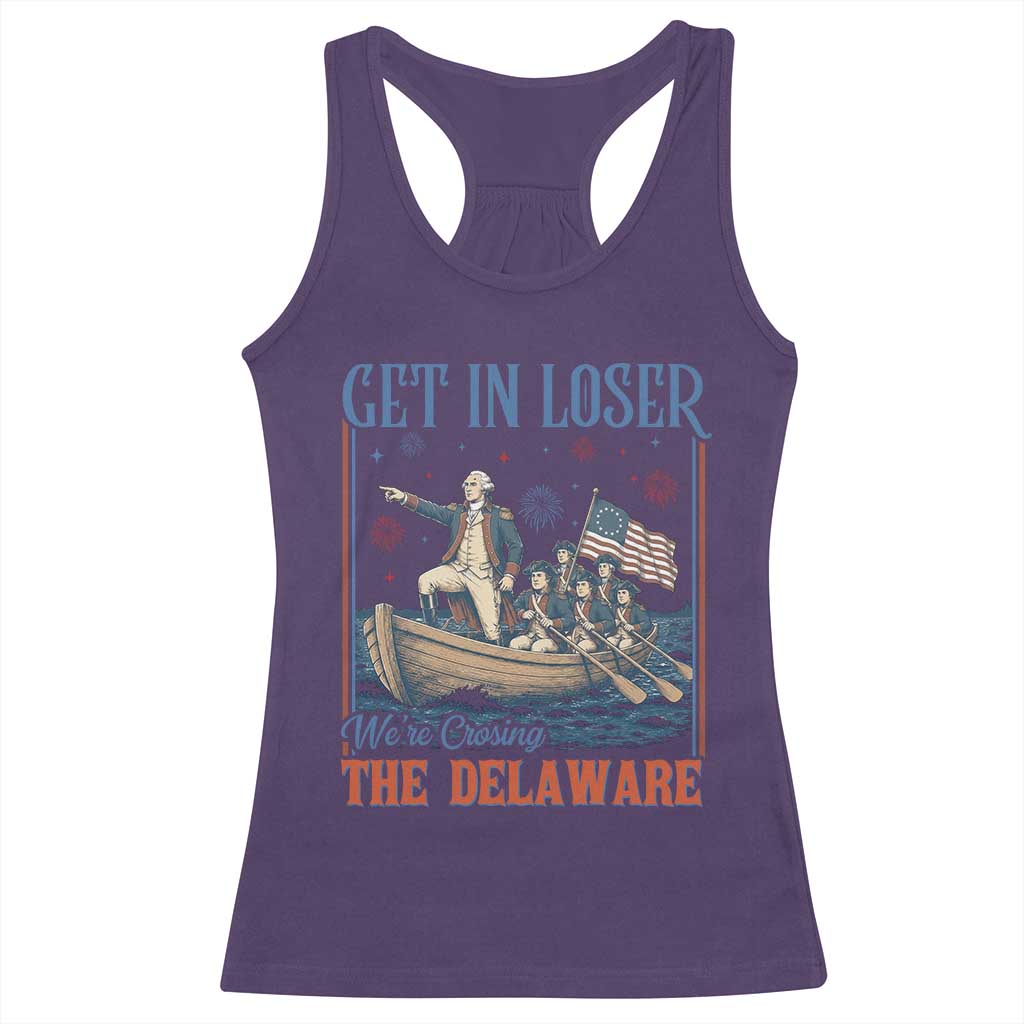 Get In Loser We're Crossing The Delaware Meme Racerback Tank Top Patriotic American History Independence Day