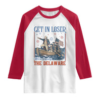 Get In Loser We're Crossing The Delaware Meme Raglan Shirt Patriotic American History Independence Day