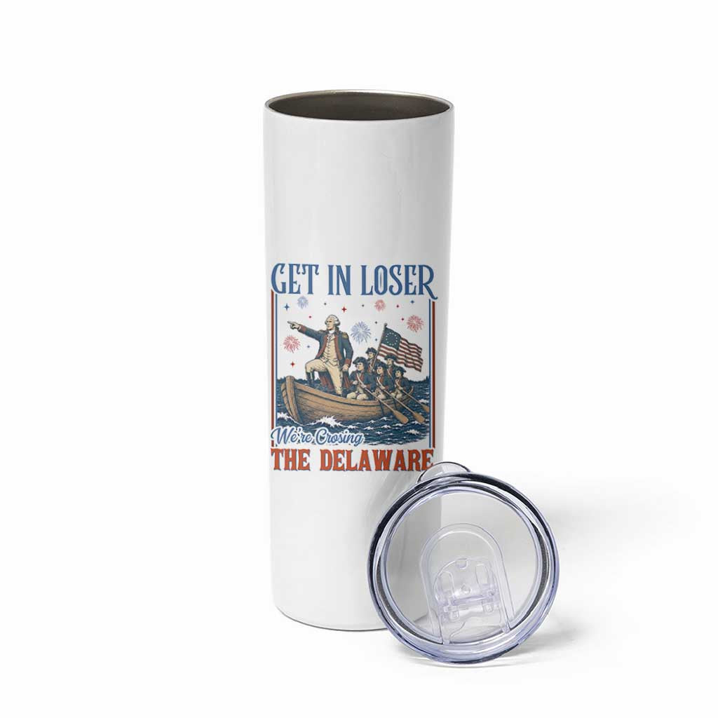 Get In Loser We're Crossing The Delaware Meme Skinny Tumbler Patriotic American History Independence Day