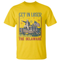 Get In Loser We're Crossing The Delaware Meme T Shirt Patriotic American History Independence Day