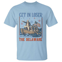 Get In Loser We're Crossing The Delaware Meme T Shirt Patriotic American History Independence Day