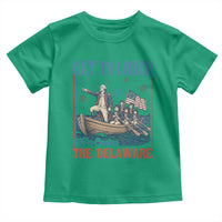 Get In Loser We're Crossing The Delaware Meme Toddler T Shirt Patriotic American History Independence Day