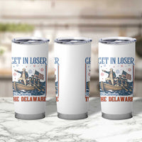 Get In Loser We're Crossing The Delaware Meme Tumbler Cup Patriotic American History Independence Day