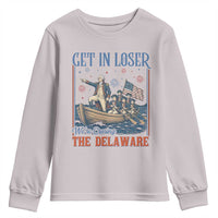 Get In Loser We're Crossing The Delaware Meme Youth Sweatshirt Patriotic American History Independence Day