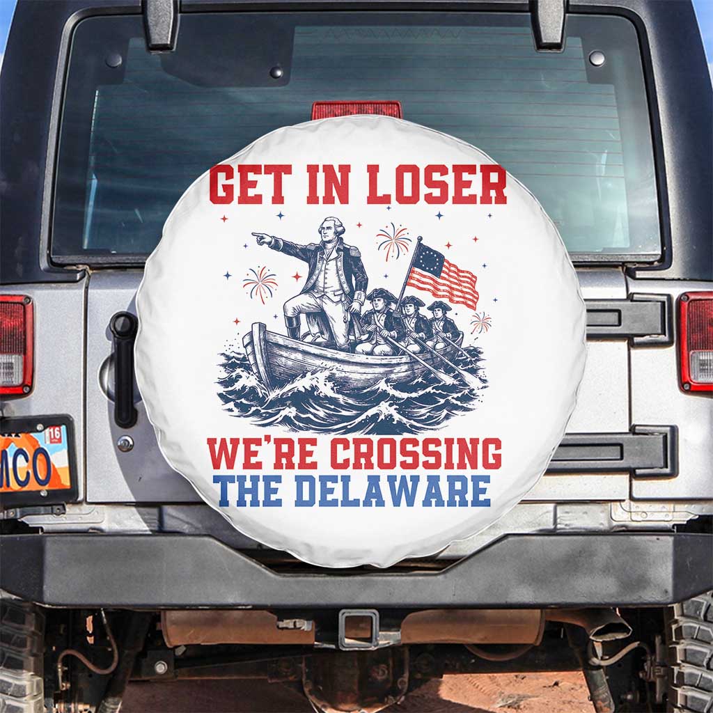 Get In Loser We’re Crossing The Delaware Spare Tire Cover Funny 4th Of July American History