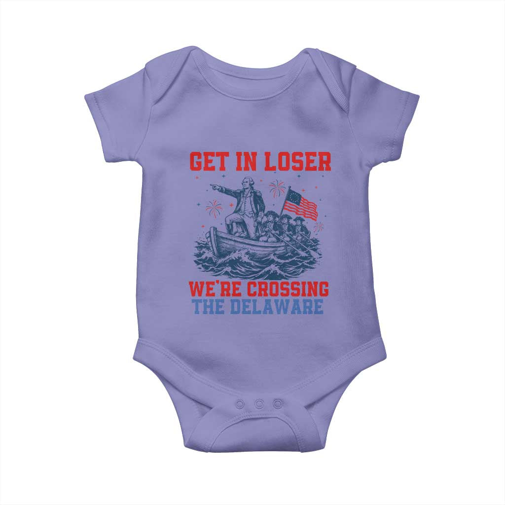 Get In Loser We’re Crossing The Delaware Baby Onesie Funny 4th Of July American History