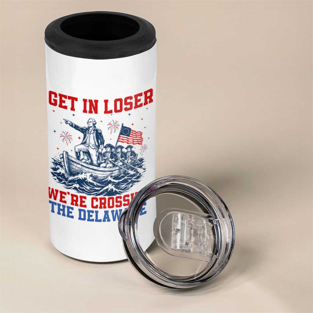 Get In Loser We’re Crossing The Delaware 4 in 1 Can Cooler Tumbler Funny 4th Of July American History