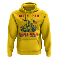 Get In Loser We’re Crossing The Delaware Hoodie Funny 4th Of July American History