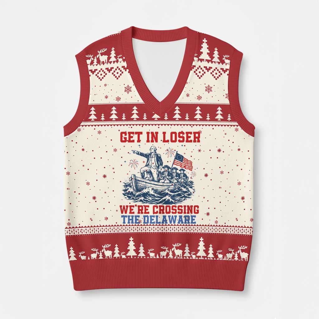 Get In Loser We’re Crossing The Delaware V-Neck Knit Sweater Vest Funny 4th Of July American History