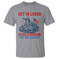 Get In Loser We’re Crossing The Delaware T Shirt Funny 4th Of July American History