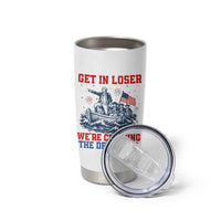 Get In Loser We’re Crossing The Delaware Tumbler Cup Funny 4th Of July American History
