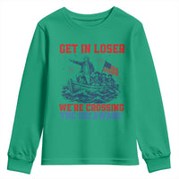 Get In Loser We’re Crossing The Delaware Youth Sweatshirt Funny 4th Of July American History