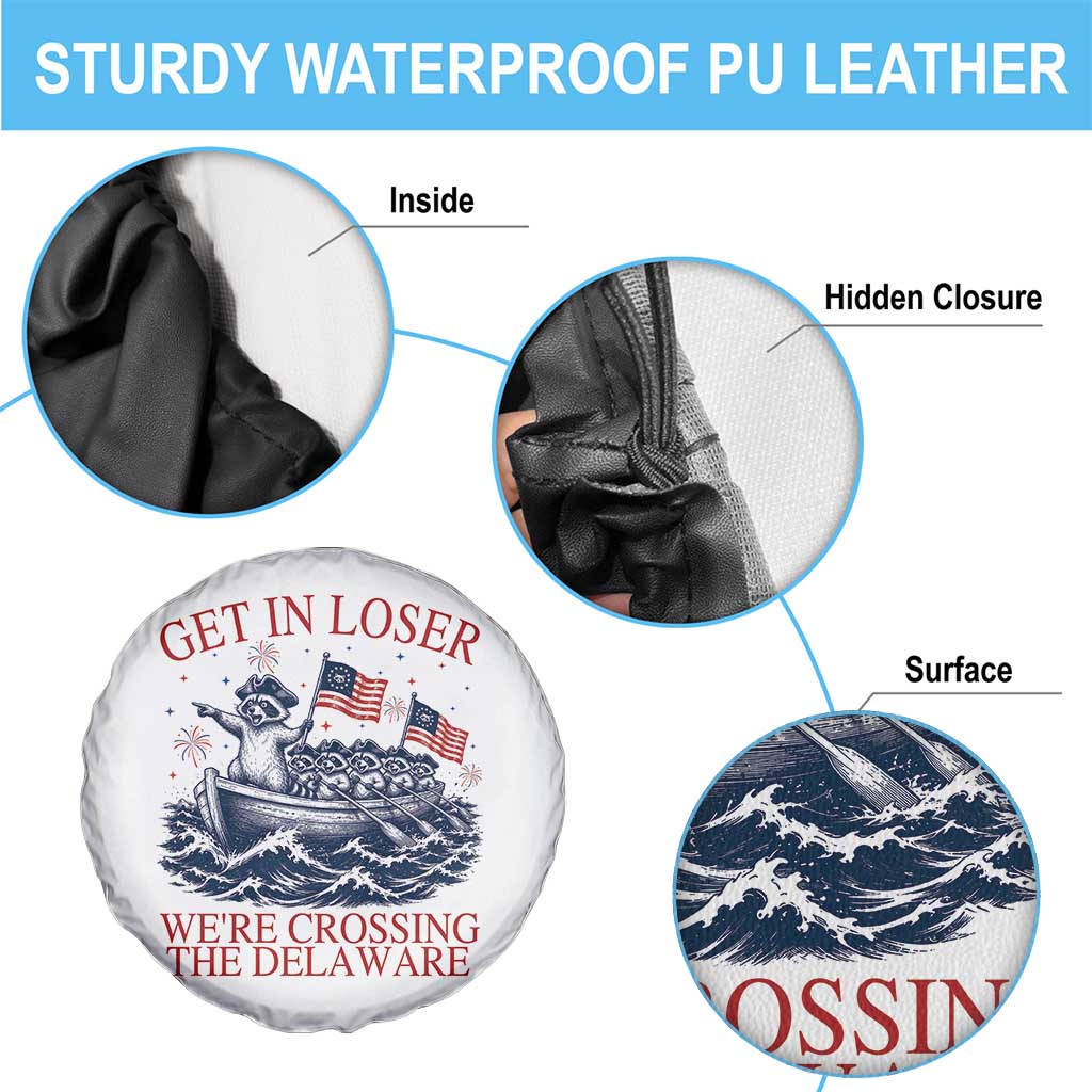Get In Loser We’re Crossing The Delaware Spare Tire Cover Funny Raccoon Meme 4th of July