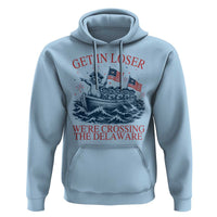 Get In Loser We’re Crossing The Delaware Hoodie Funny Raccoon Meme 4th of July