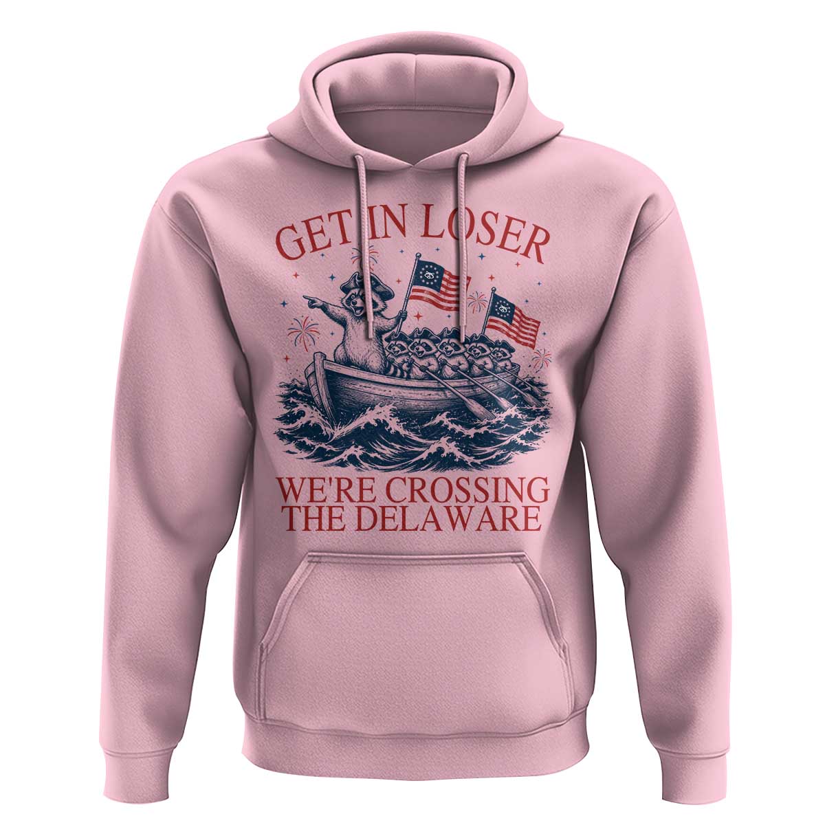 Get In Loser We’re Crossing The Delaware Hoodie Funny Raccoon Meme 4th of July
