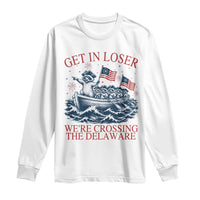 Get In Loser We’re Crossing The Delaware Long Sleeve Shirt Funny Raccoon Meme 4th of July