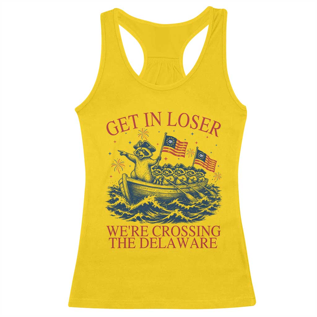 Get In Loser We’re Crossing The Delaware Racerback Tank Top Funny Raccoon Meme 4th of July
