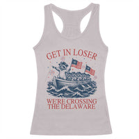 Get In Loser We’re Crossing The Delaware Racerback Tank Top Funny Raccoon Meme 4th of July