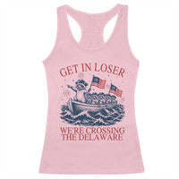 Get In Loser We’re Crossing The Delaware Racerback Tank Top Funny Raccoon Meme 4th of July