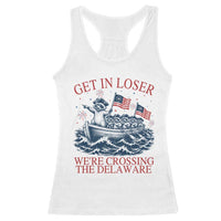 Get In Loser We’re Crossing The Delaware Racerback Tank Top Funny Raccoon Meme 4th of July
