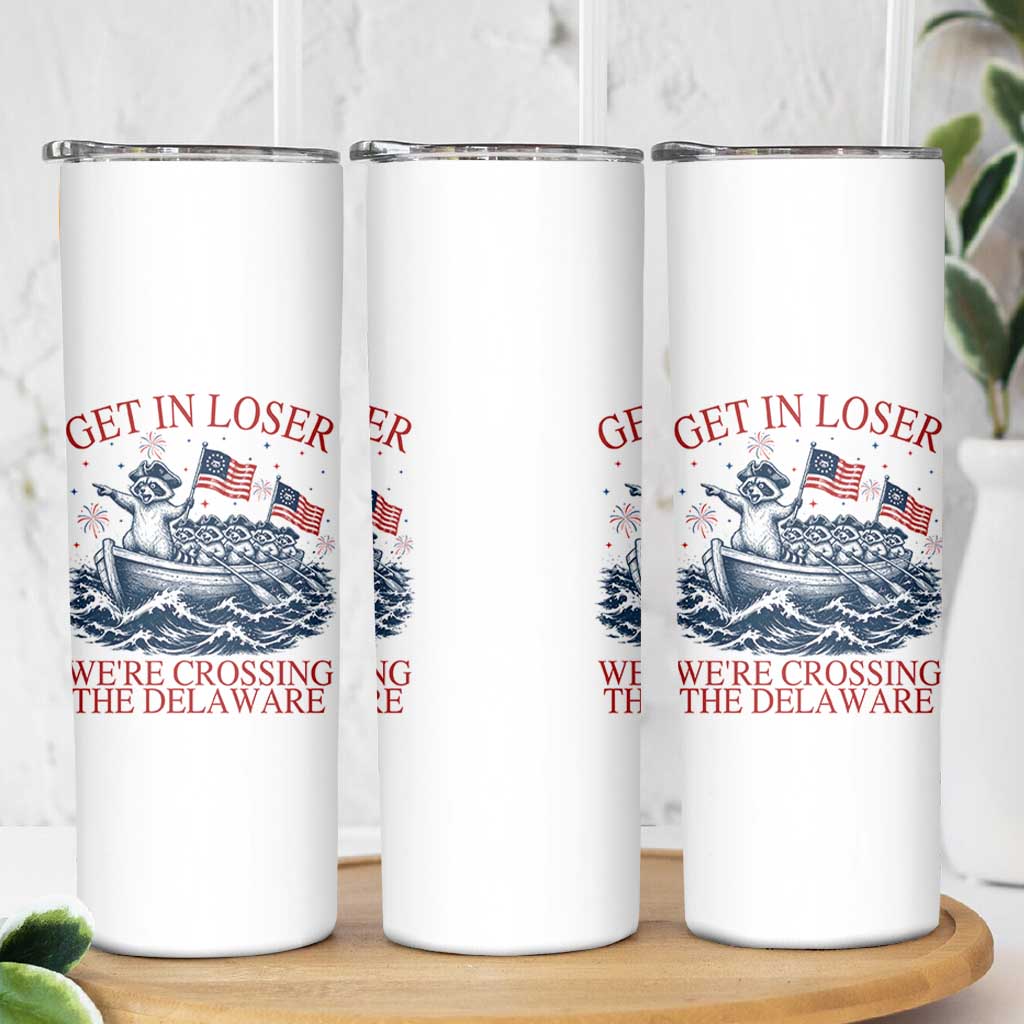 Get In Loser We’re Crossing The Delaware Skinny Tumbler Funny Raccoon Meme 4th of July
