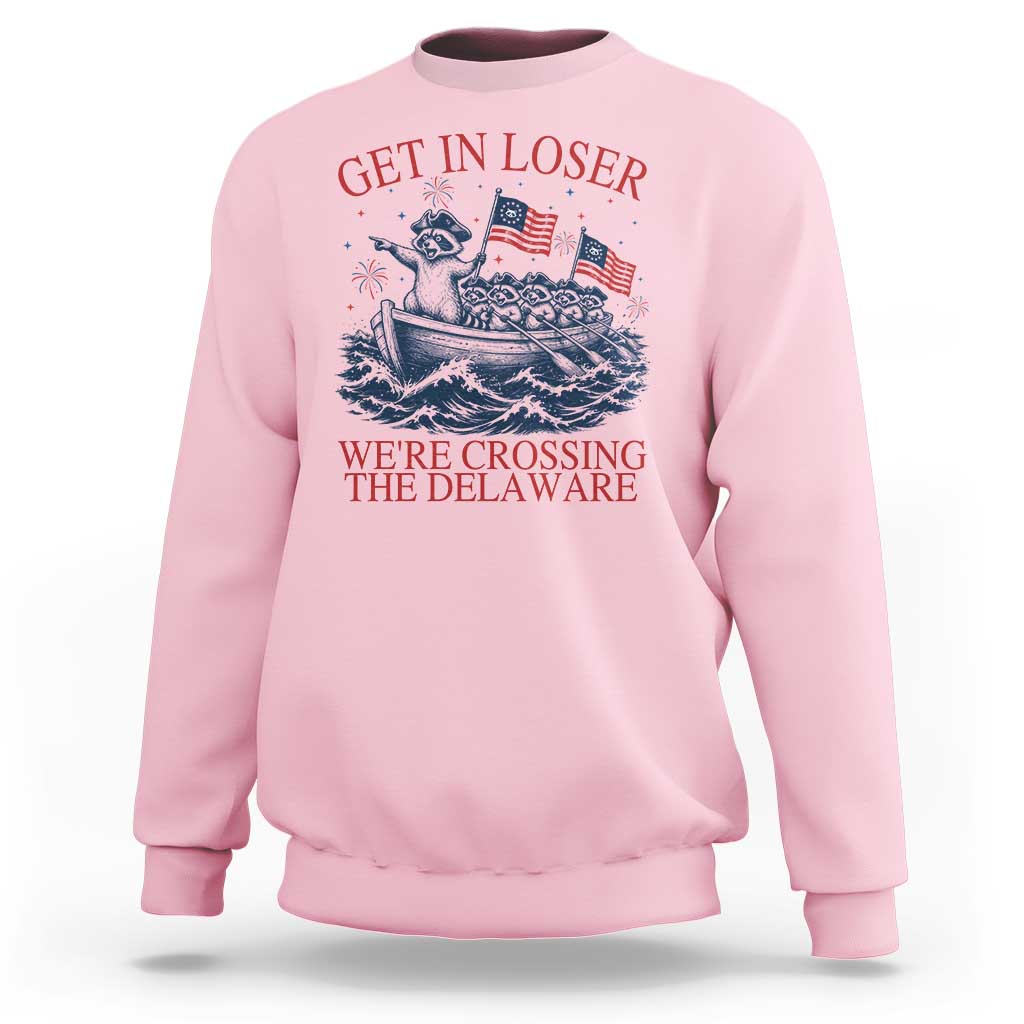 Get In Loser We’re Crossing The Delaware Sweatshirt Funny Raccoon Meme 4th of July