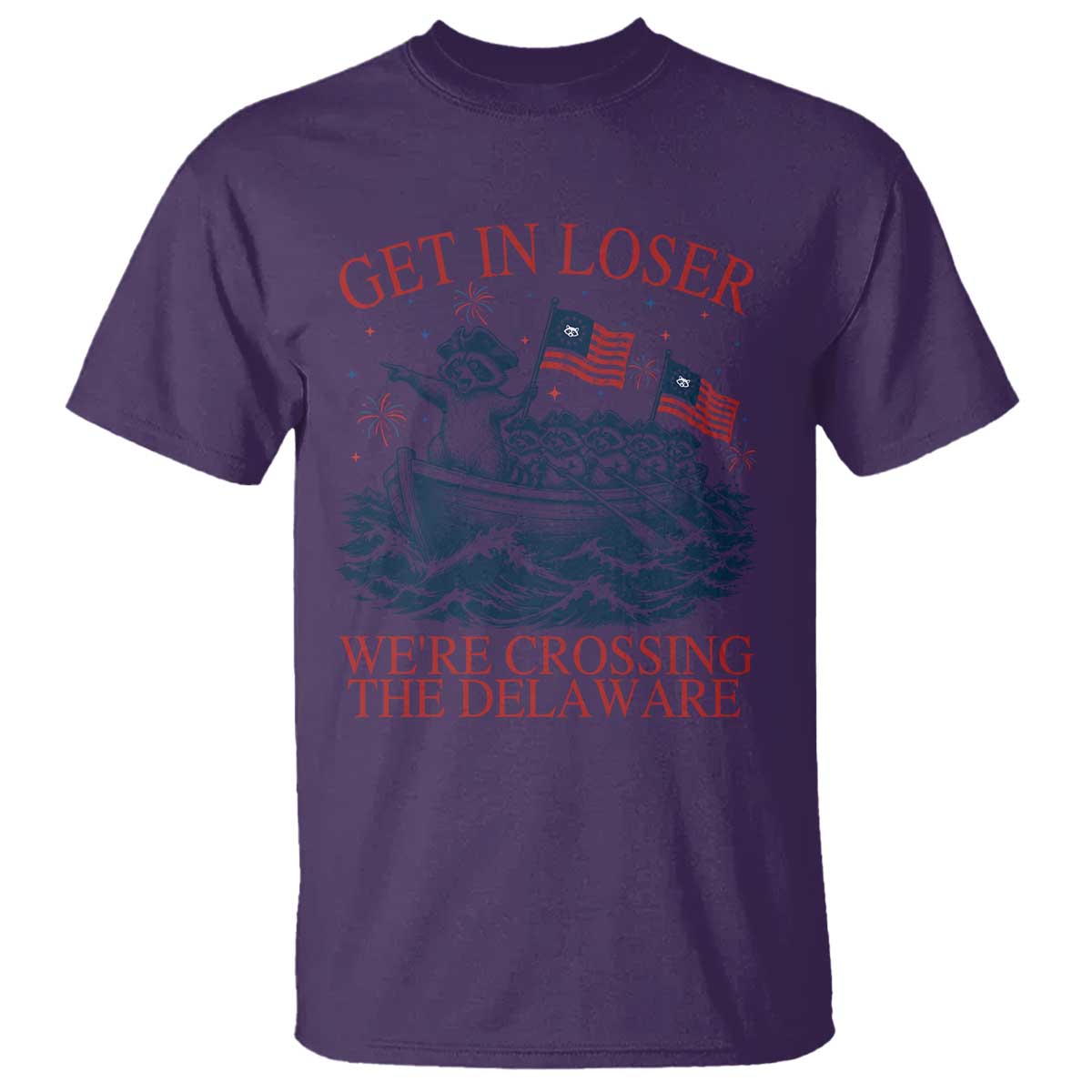Get In Loser We’re Crossing The Delaware T Shirt Funny Raccoon Meme 4th of July