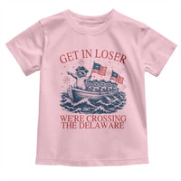 Get In Loser We’re Crossing The Delaware Toddler T Shirt Funny Raccoon Meme 4th of July