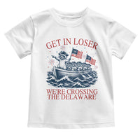 Get In Loser We’re Crossing The Delaware Toddler T Shirt Funny Raccoon Meme 4th of July