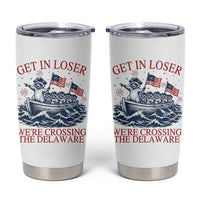 Get In Loser We’re Crossing The Delaware Tumbler Cup Funny Raccoon Meme 4th of July